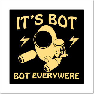 Bot everywere Posters and Art